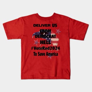 DELIVER US FROM DEMOCRAT HELL Kids T-Shirt